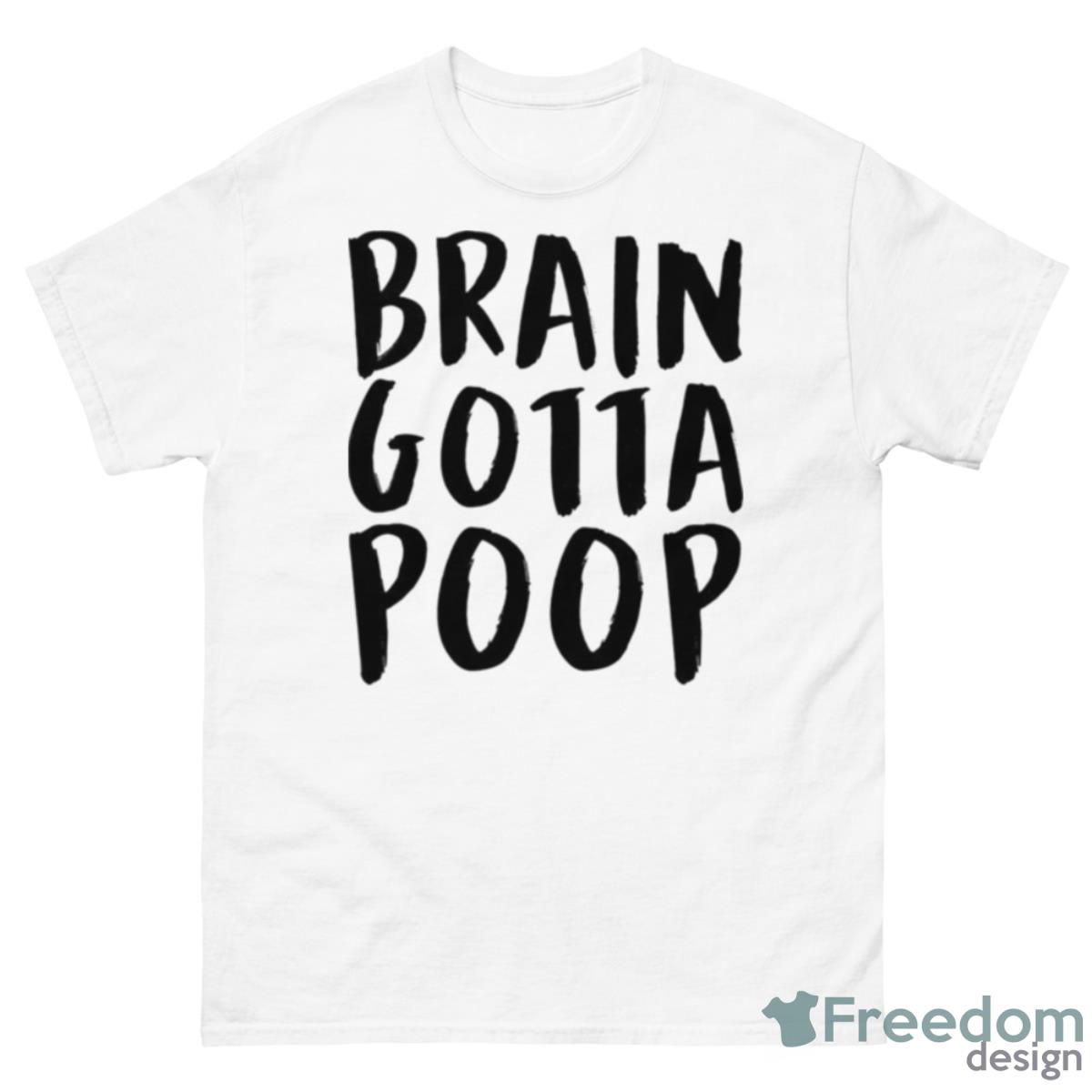 Text Design Lil Dicky Brain Gotta Poop Black Shirt - 500 Men’s Classic Tee Gildan