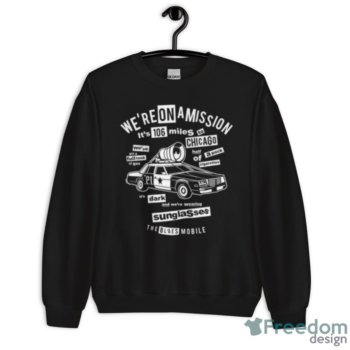 The Blues Brothers 106 Miles To Chigago Shirt - Unisex Crewneck Sweatshirt