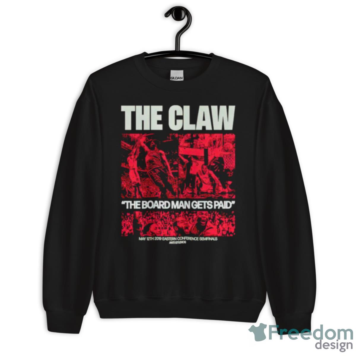 The Claw The Board Man Gets Paid Shirt - Unisex Crewneck Sweatshirt