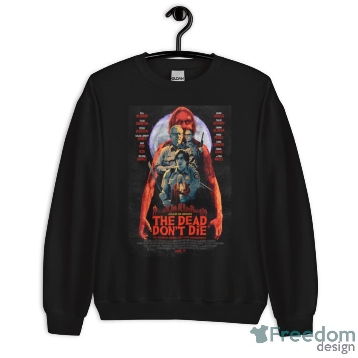 The Dead Don’t Die 2019 Shirt - Unisex Crewneck Sweatshirt