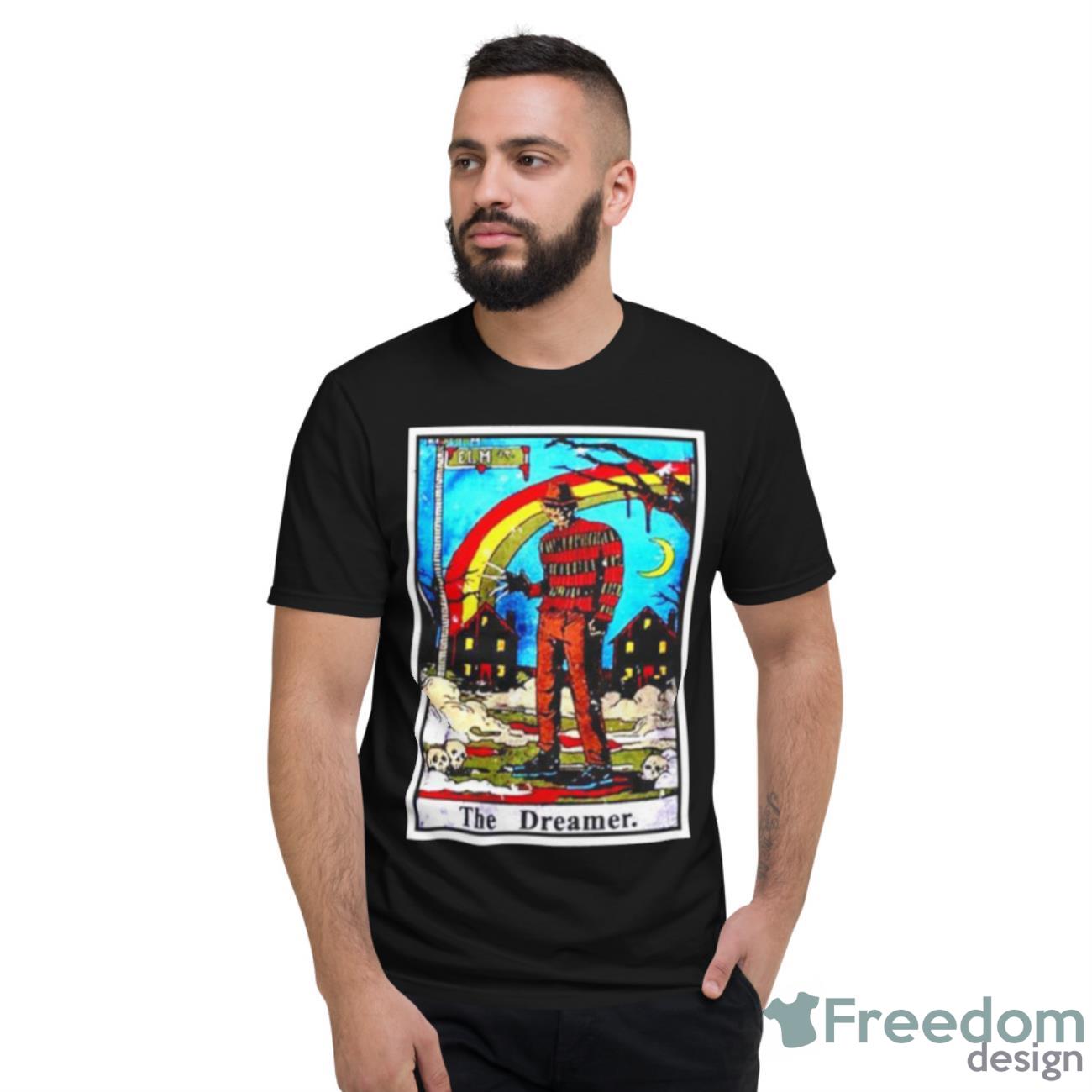 The Dreamer Freddy Krueger Shirt - Short Sleeve T-Shirt