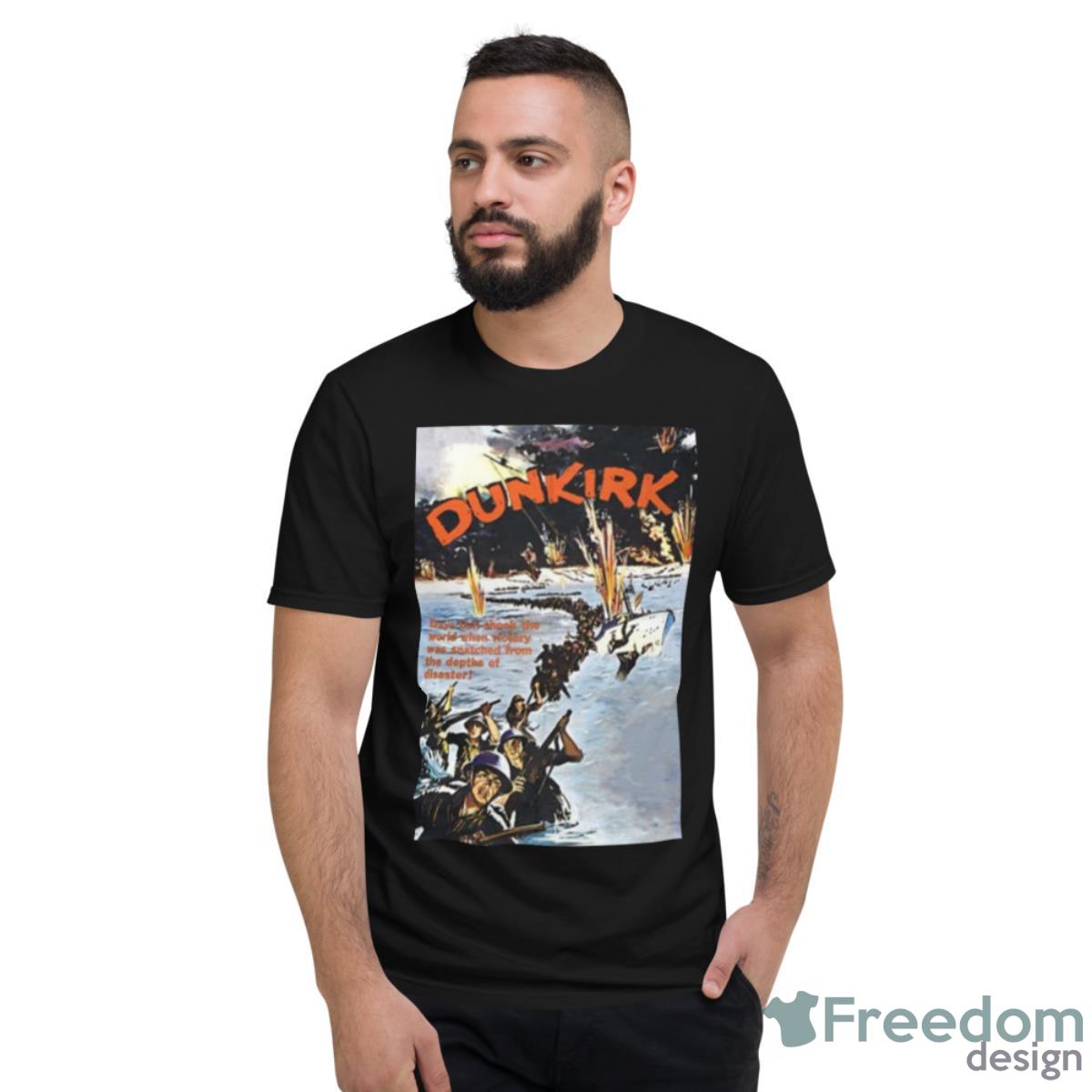 The Immortal Story Dunkirk Shirt - Short Sleeve T-Shirt