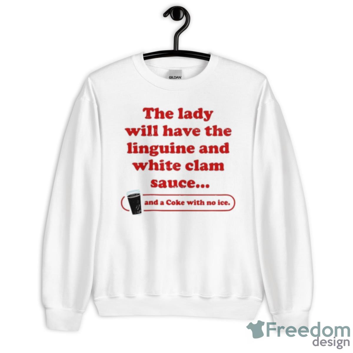 The Lady Will Have The Linguine And White Clam Sauce Shirt - Unisex Heavy Blend Crewneck Sweatshirt