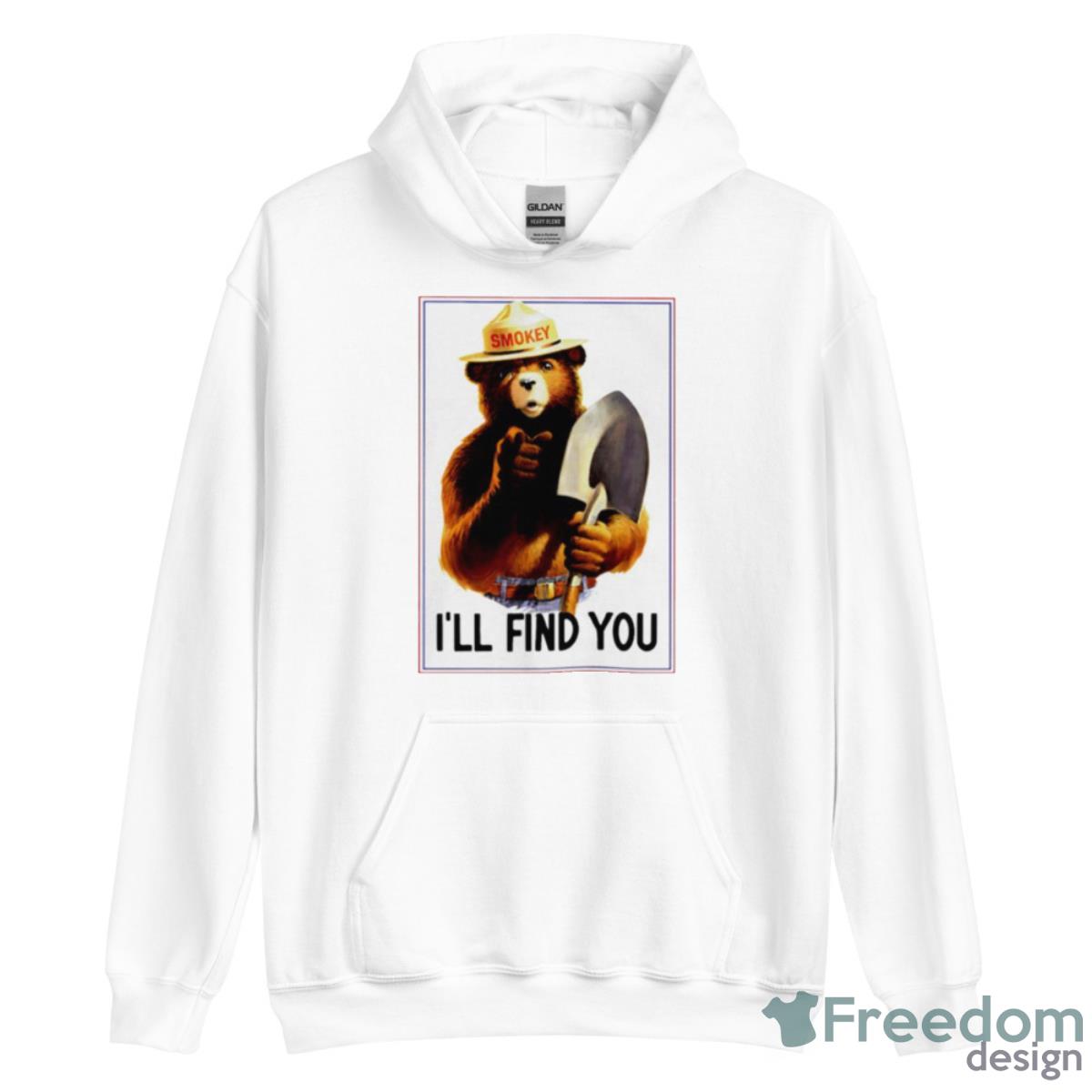 The smokey the bear I’ll find you shirt - Unisex Heavy Blend Hooded Sweatshirt