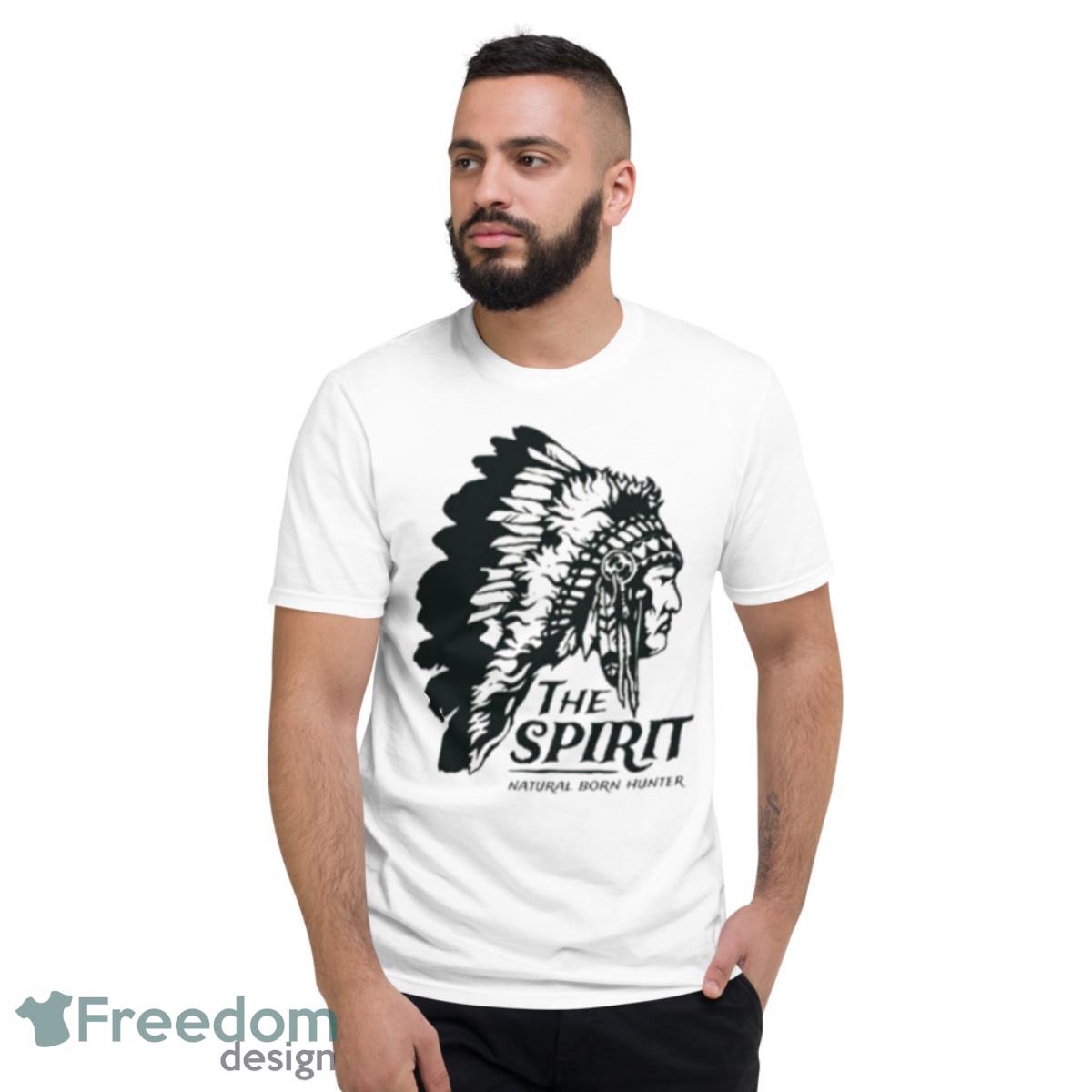 The Spirit Natural Born Hunter American Native Shirt - Short Sleeve T-Shirt