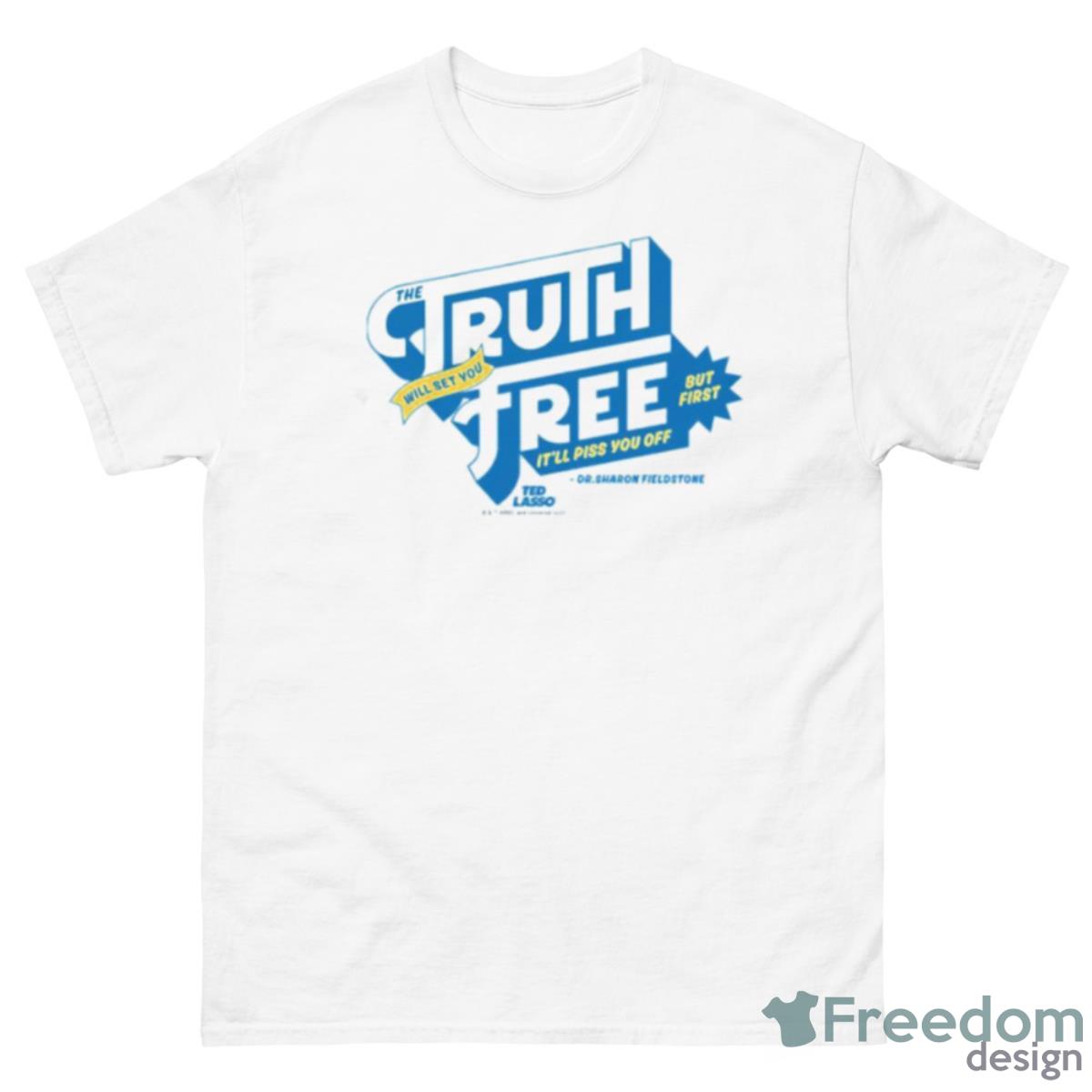 The Truth Will Set You Free Ted Lasso Shirt - 500 Men’s Classic Tee Gildan