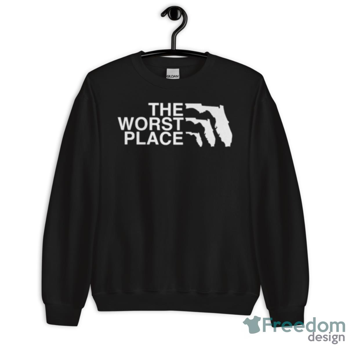 The Worst Place Florida Shirt - Unisex Crewneck Sweatshirt