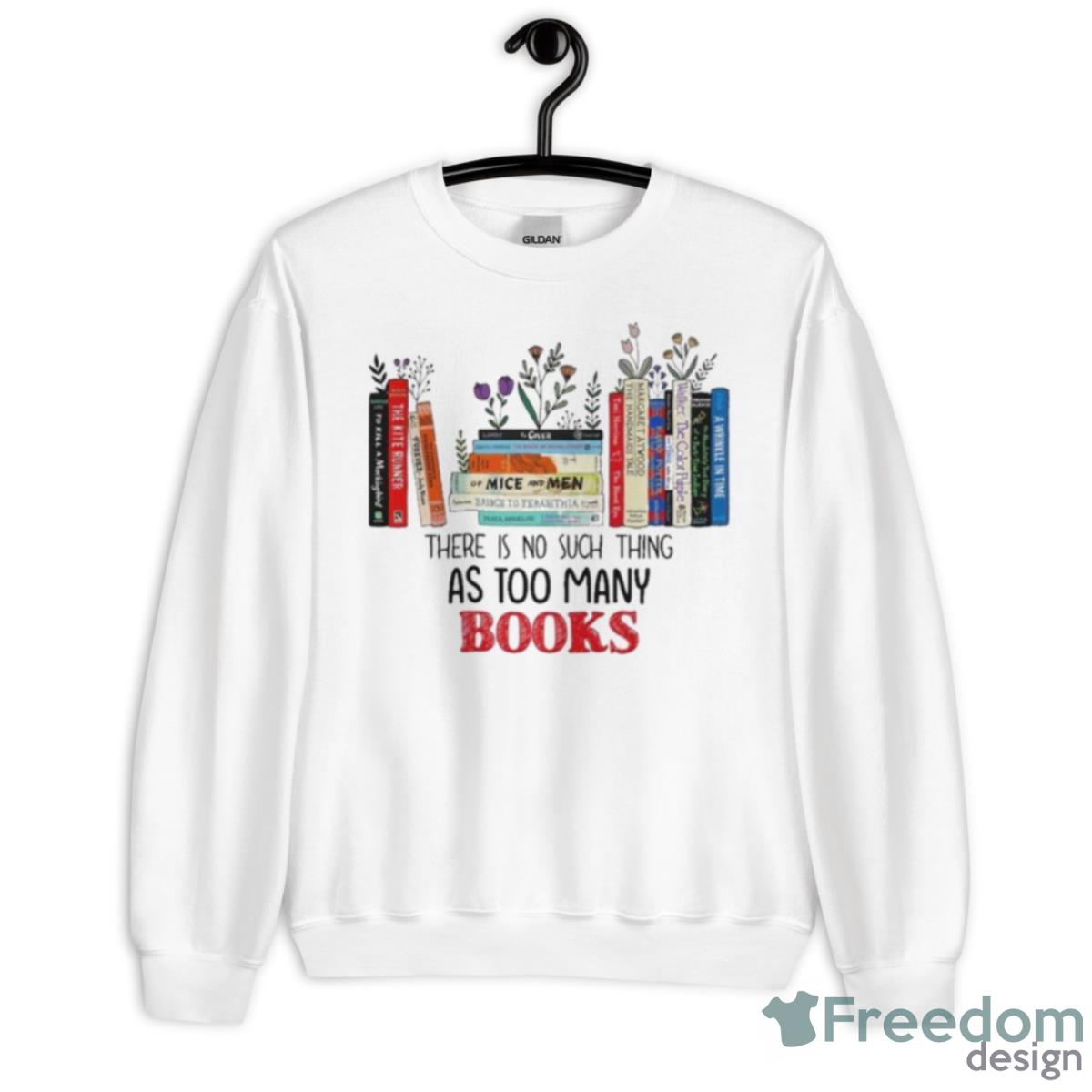 There Is No Such Thing As Too Many Books 2023 Shirt - Unisex Heavy Blend Crewneck Sweatshirt