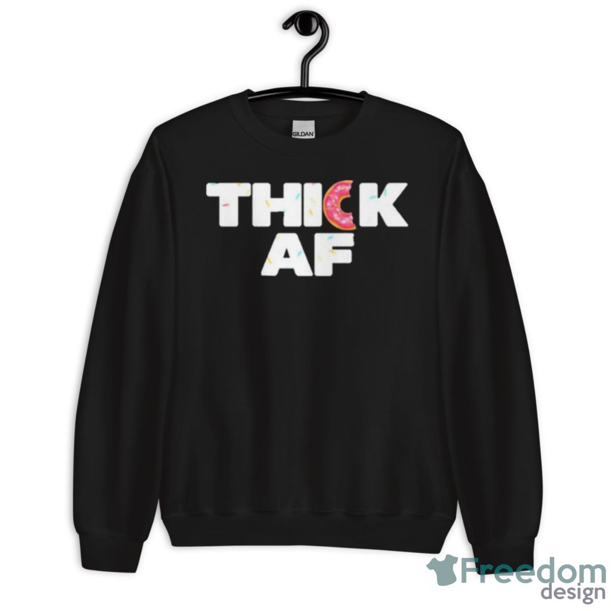 Thick Af Doughnut Shirt - Unisex Crewneck Sweatshirt