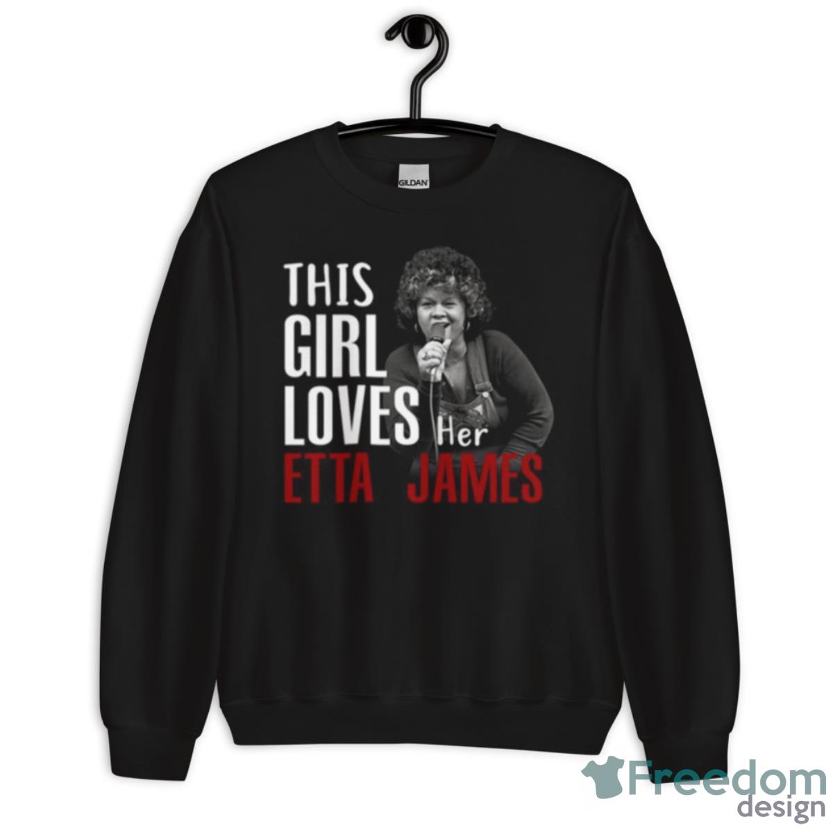 This Girl Loves Her Etta James Shirt - Unisex Crewneck Sweatshirt