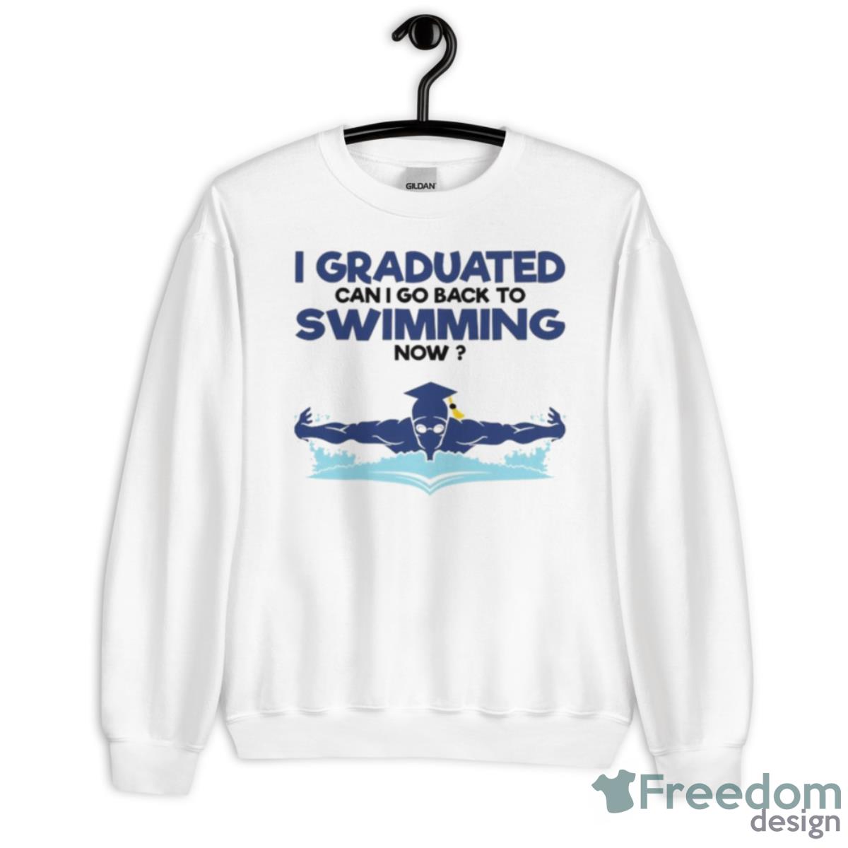 Top I Graduated Can I Go Back To Swimming Now Shirt - Unisex Heavy Blend Crewneck Sweatshirt