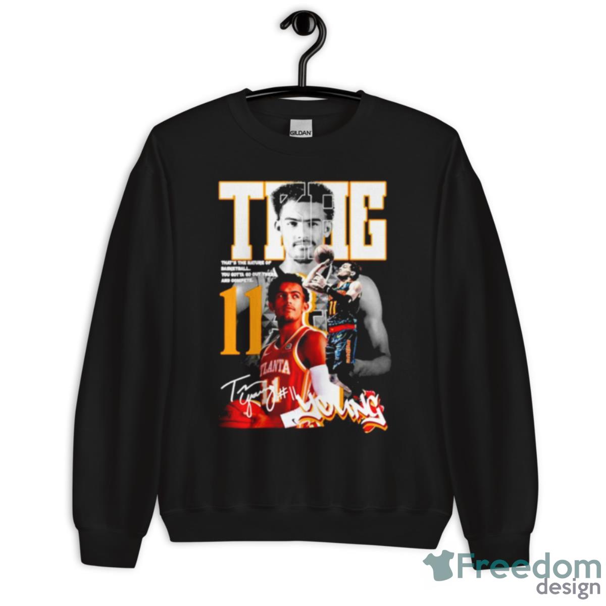 Trae Young That’s The Nature Of Basketball Shirt - Unisex Crewneck Sweatshirt