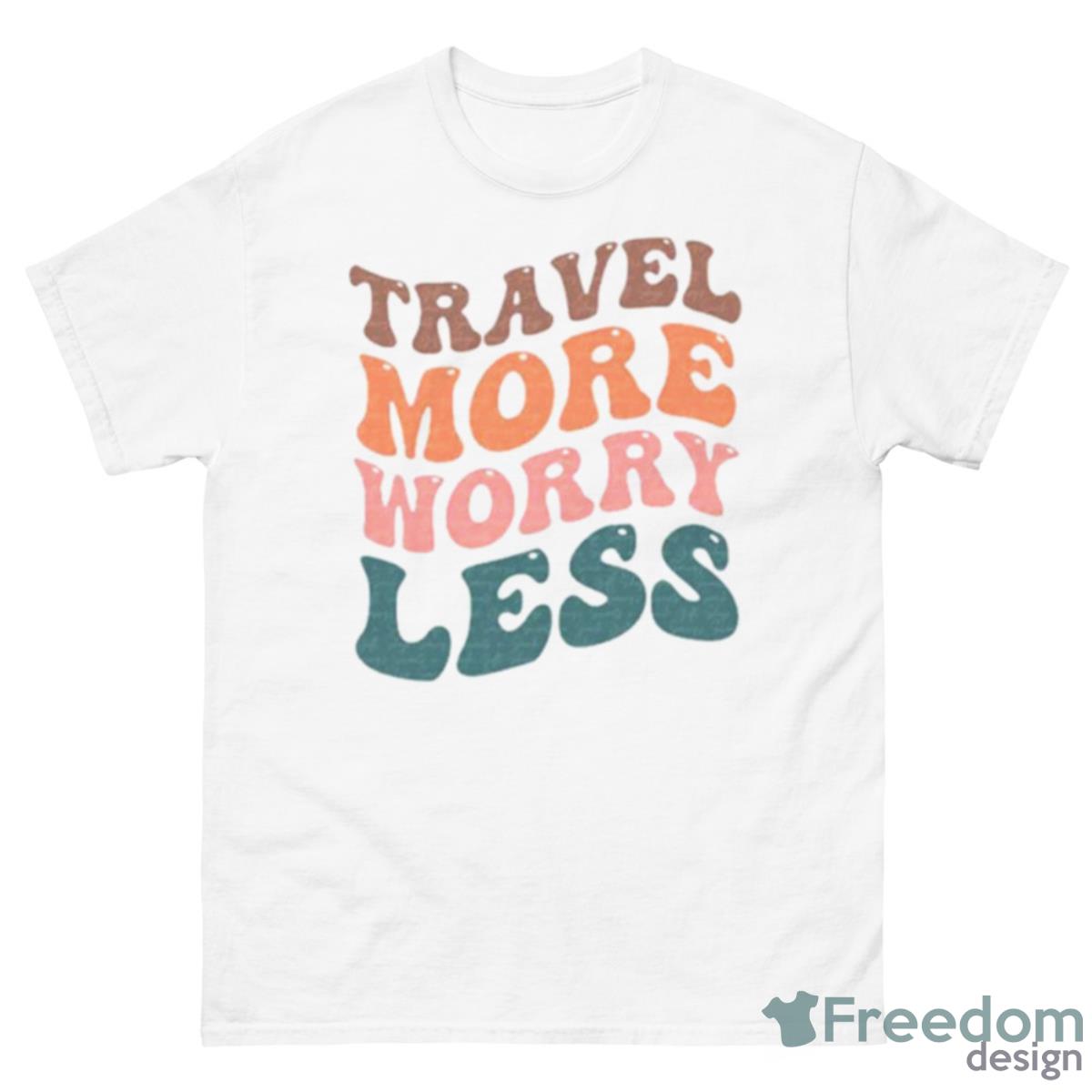 Travel More Worry Less Shirt - 500 Men’s Classic Tee Gildan