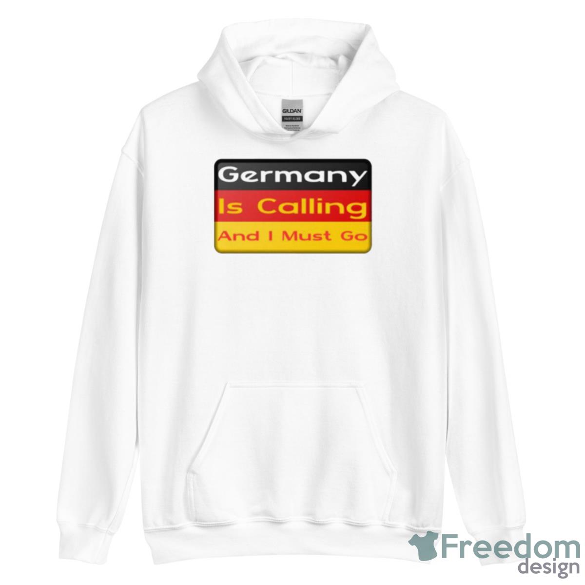 Traveling Quote Germany Is Calling And I Must Go Shirt - Unisex Heavy Blend Hooded Sweatshirt