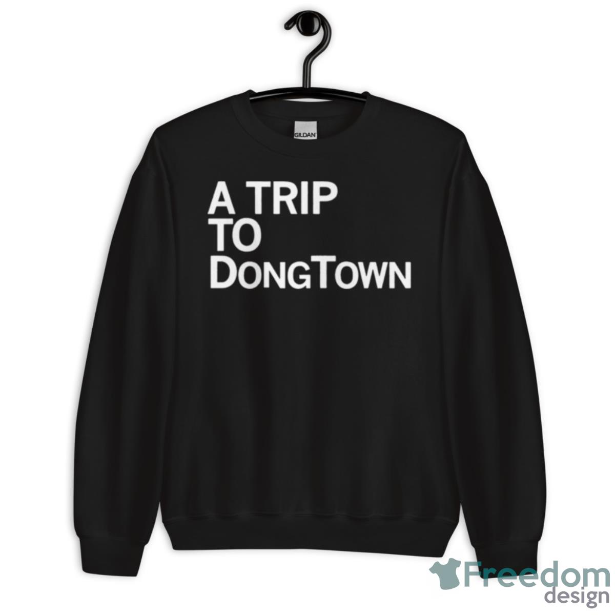 Trip To Dongtown Shirt - Unisex Crewneck Sweatshirt