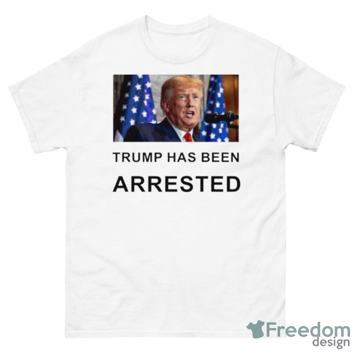 Trump Has Been Arrested Shirt - 500 Men’s Classic Tee Gildan