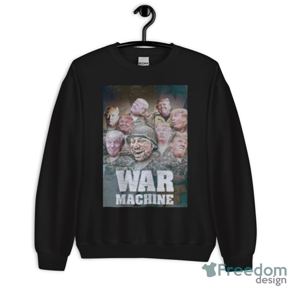 Trump Meme Team War Machine Shirt - Unisex Crewneck Sweatshirt