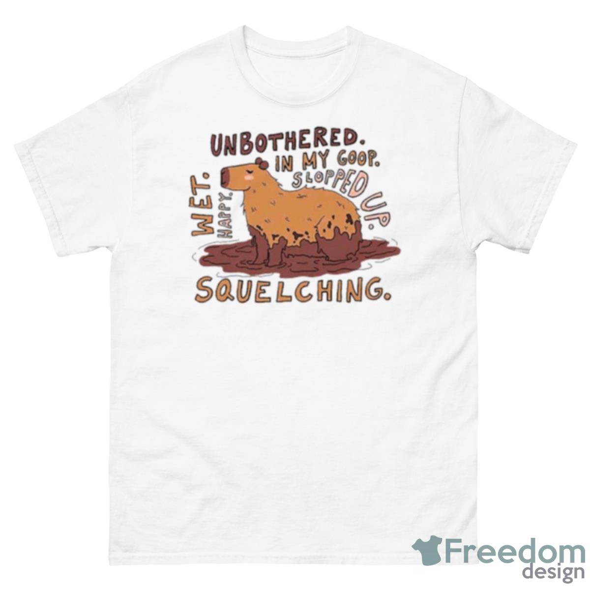 Unbothered In My Goop Slopped Up Squelching Shirt - 500 Men’s Classic Tee Gildan