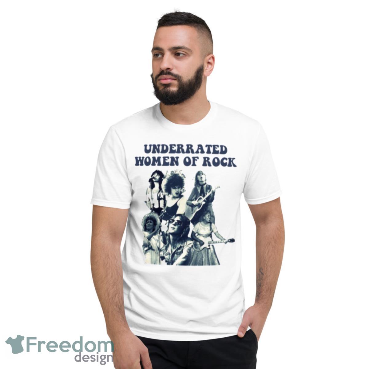 Underrated Women Of Rock Shirt - Short Sleeve T-Shirt