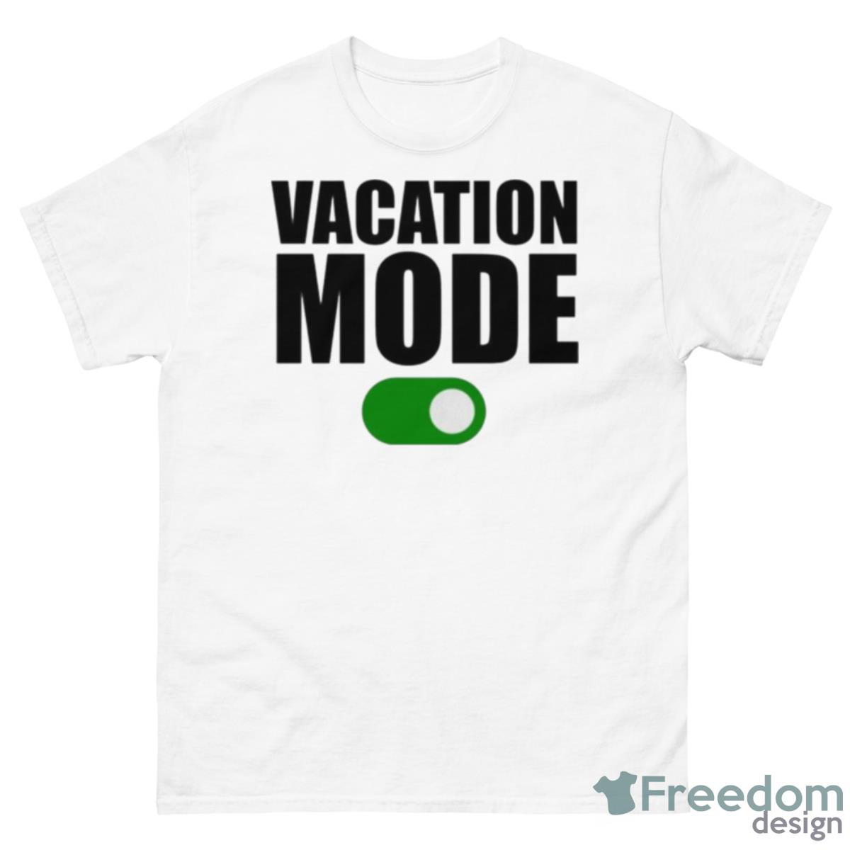 Vacation Mode On Shirt - 500 Men’s Classic Tee Gildan