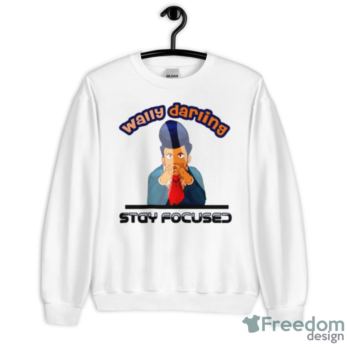 Wally Wally Darling Stay Focused Welcome Home Shirt - Unisex Heavy Blend Crewneck Sweatshirt