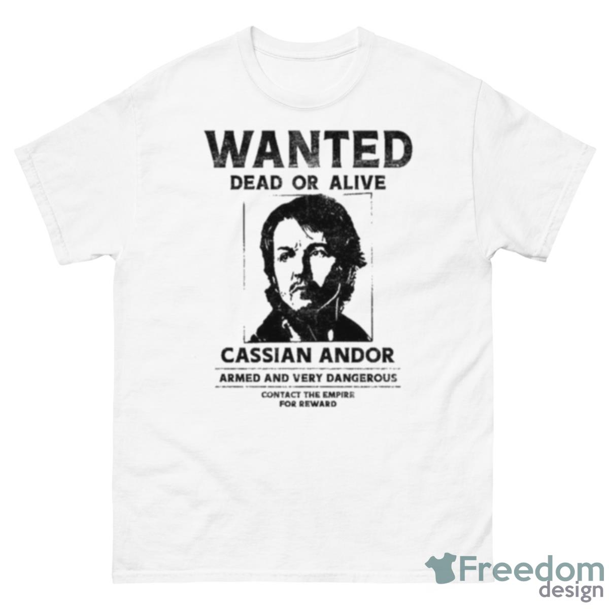 Wanted Dead Or Alive Cassian Andor Shirt - 500 Men’s Classic Tee Gildan