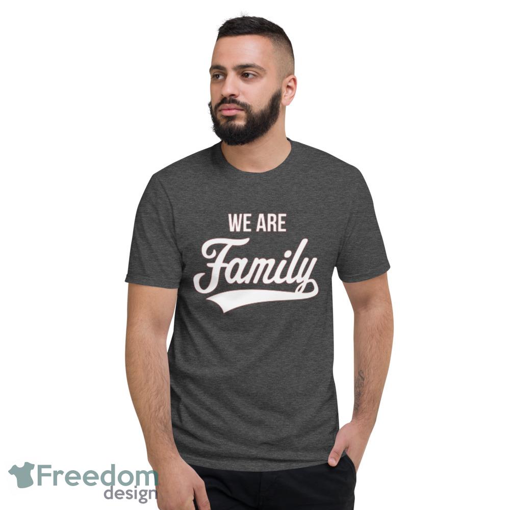 We Are Family white tshirt - Short Sleeve T-Shirt-1 We Are Family white tshirt - Short Sleeve T-Shirt-1