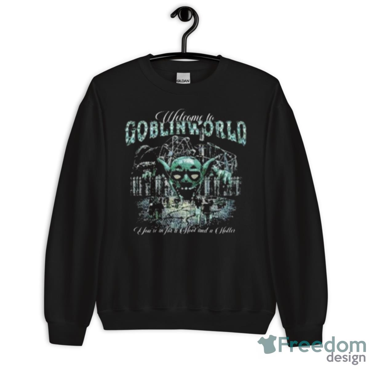 Welcome To Goblin World Shirt - Unisex Crewneck Sweatshirt