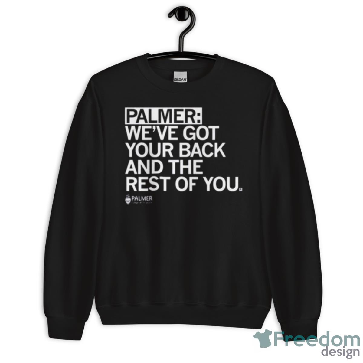 We’ve Got Your Back And The Rest Shirt - Unisex Crewneck Sweatshirt