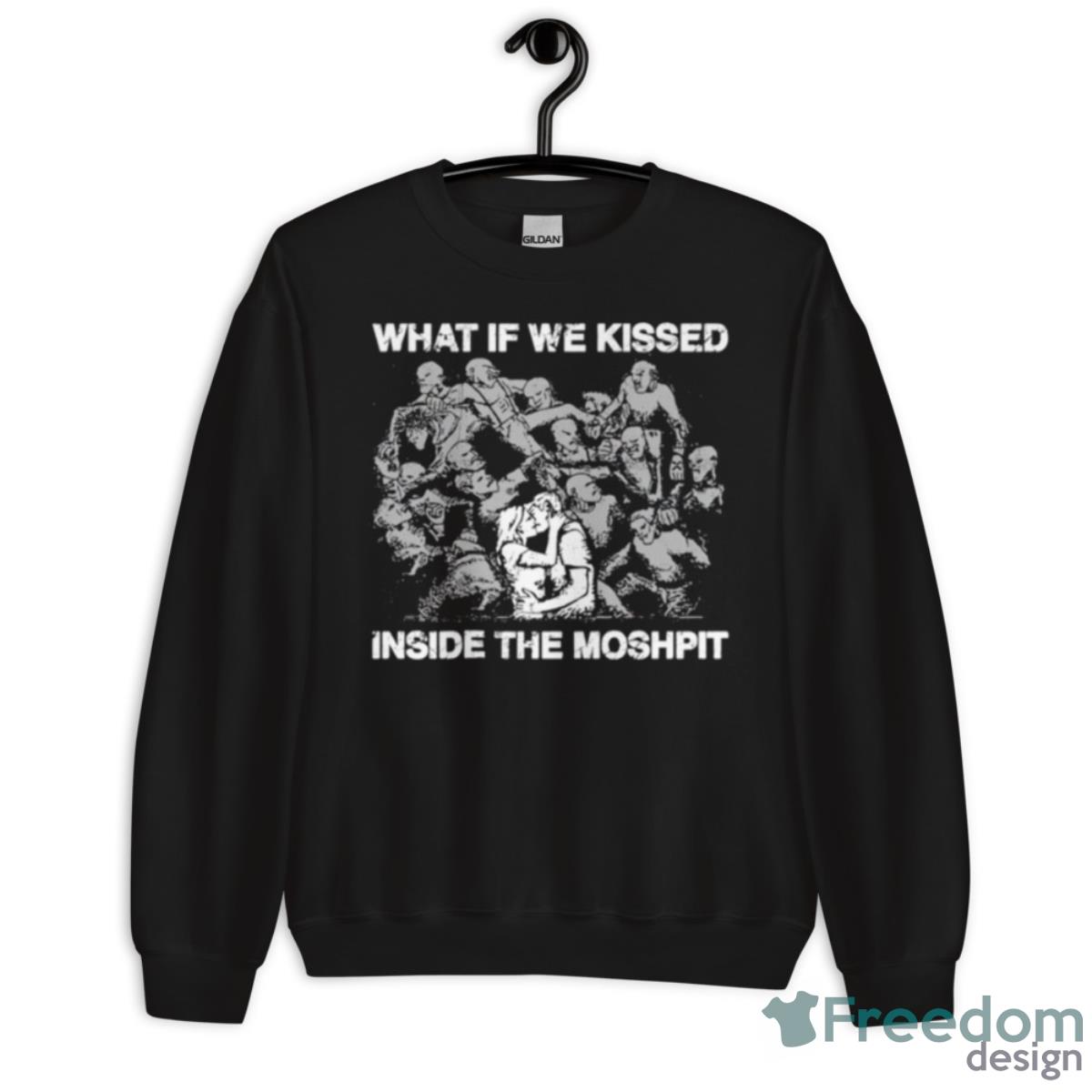 What If We Kissed At The Moshpit Shirt - Unisex Crewneck Sweatshirt