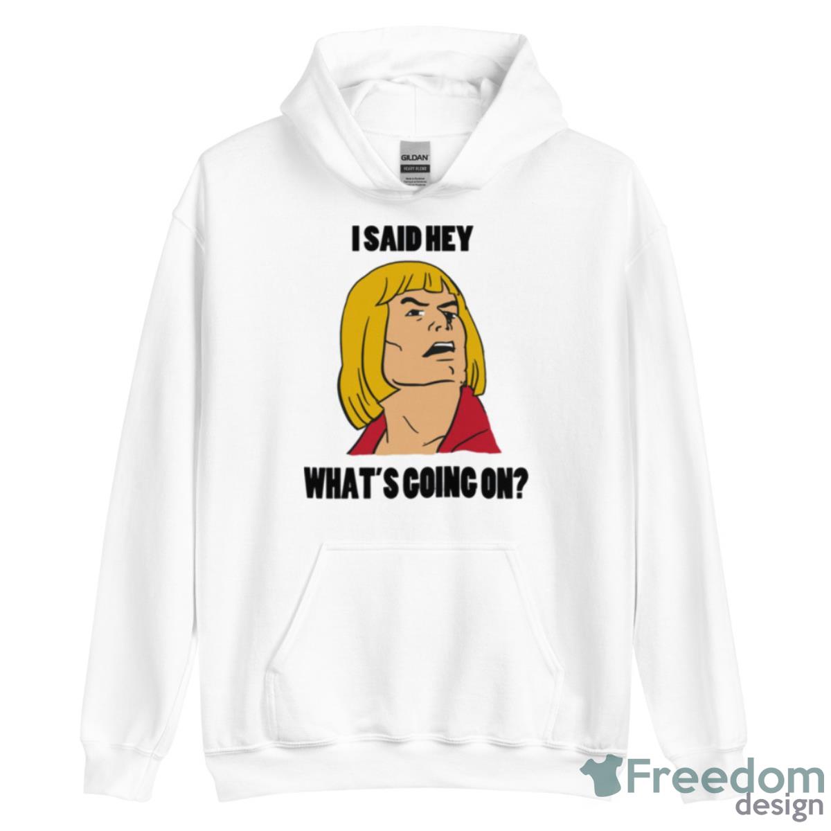 What’s Going On He Man Shirt - Unisex Heavy Blend Hooded Sweatshirt