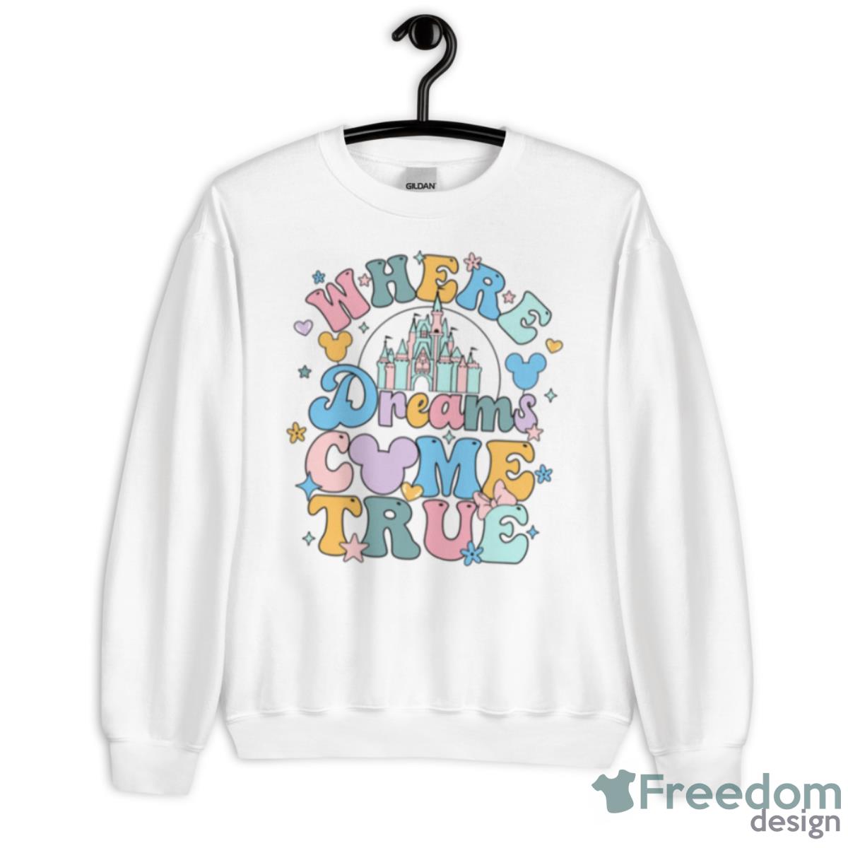 Where Dreams Come True Cute Shirt - Unisex Heavy Blend Crewneck Sweatshirt