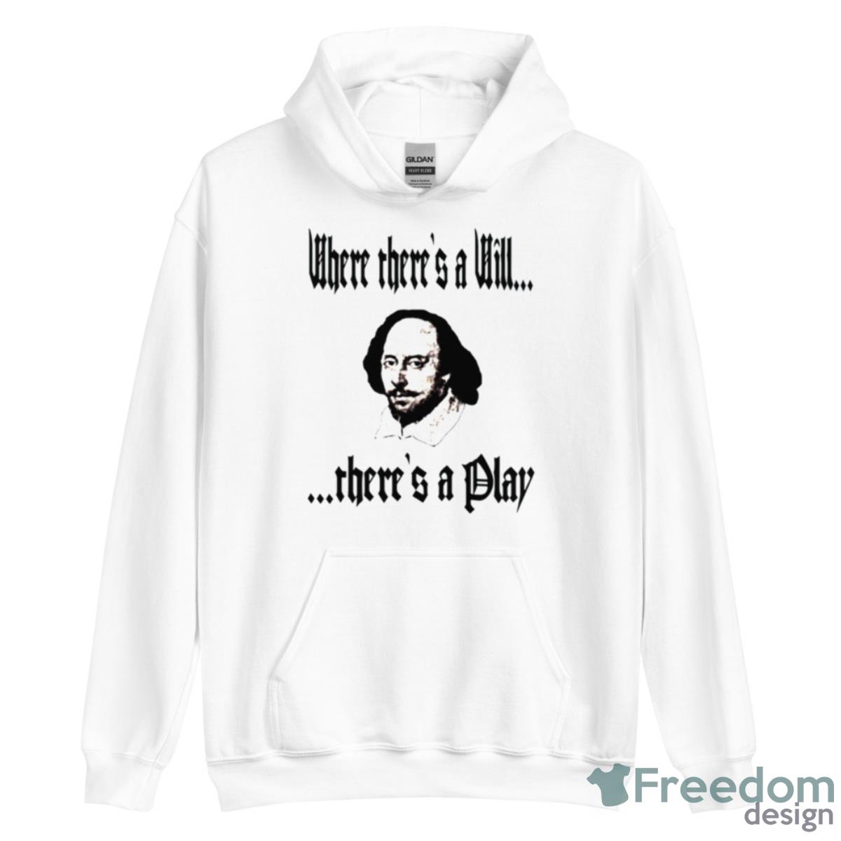 Where There’s A Will There’s A Play Renaissance Shirt - Unisex Heavy Blend Hooded Sweatshirt