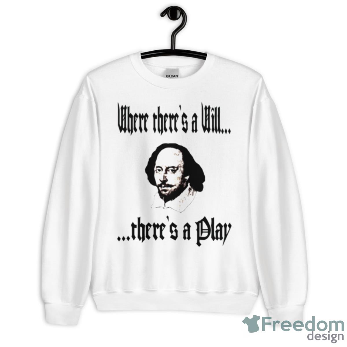 Where There’s A Will There’s A Play Renaissance Shirt - Unisex Heavy Blend Crewneck Sweatshirt