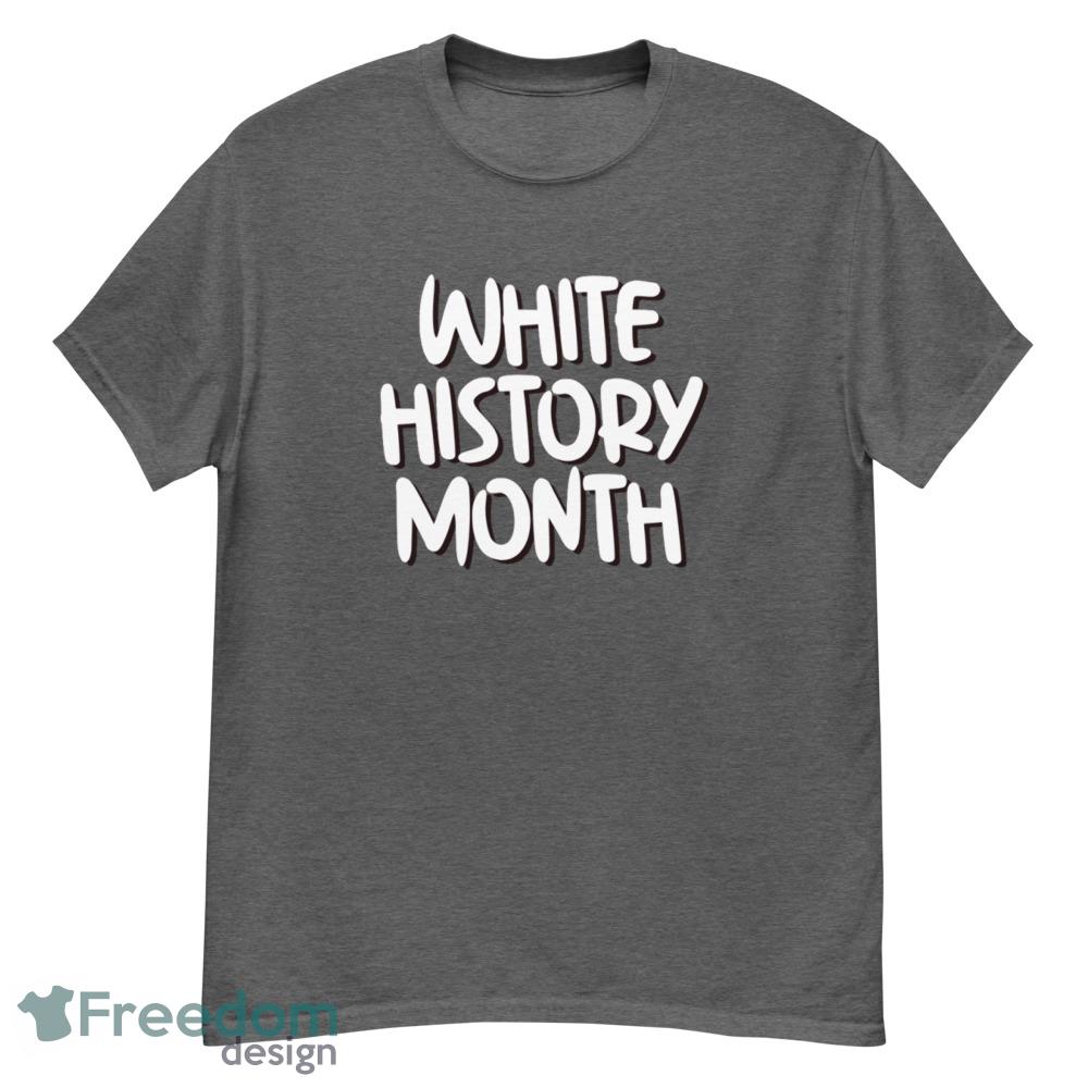 White history month black history T Shirt - Freedomdesign