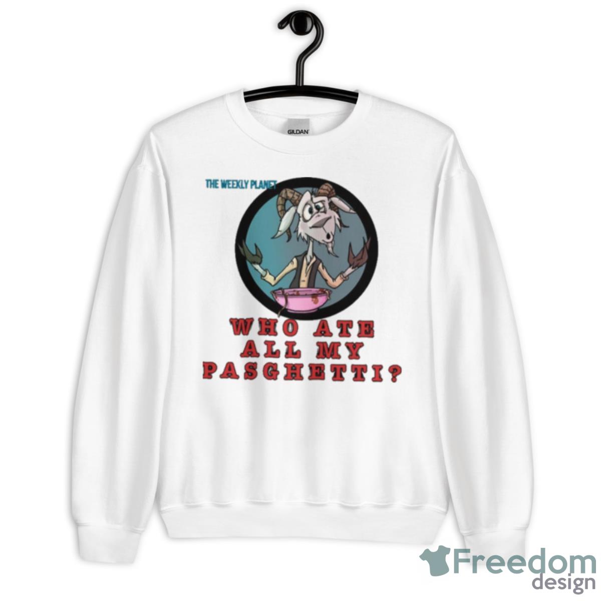 Who Ate Pasghetti The Weekly Planet shirt - Unisex Heavy Blend Crewneck Sweatshirt