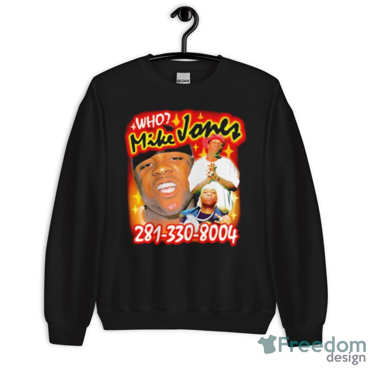 Who Mike Jones 281 330 8004 Shirt - Unisex Crewneck Sweatshirt