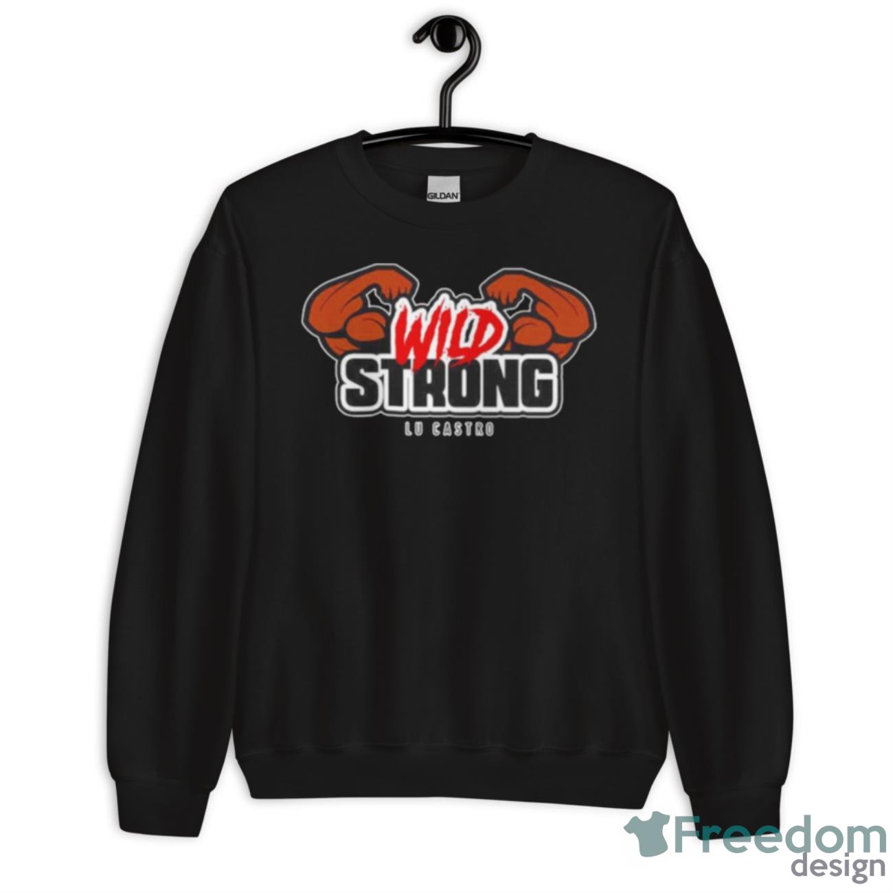 Wild Strong Lu Castro Shirt - Unisex Crewneck Sweatshirt