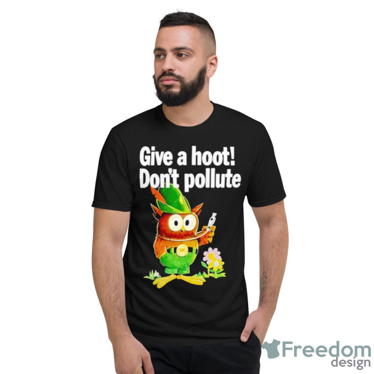 Woodsy Owl Give A Hoot Don’t Pollute Shirt - Short Sleeve T-Shirt