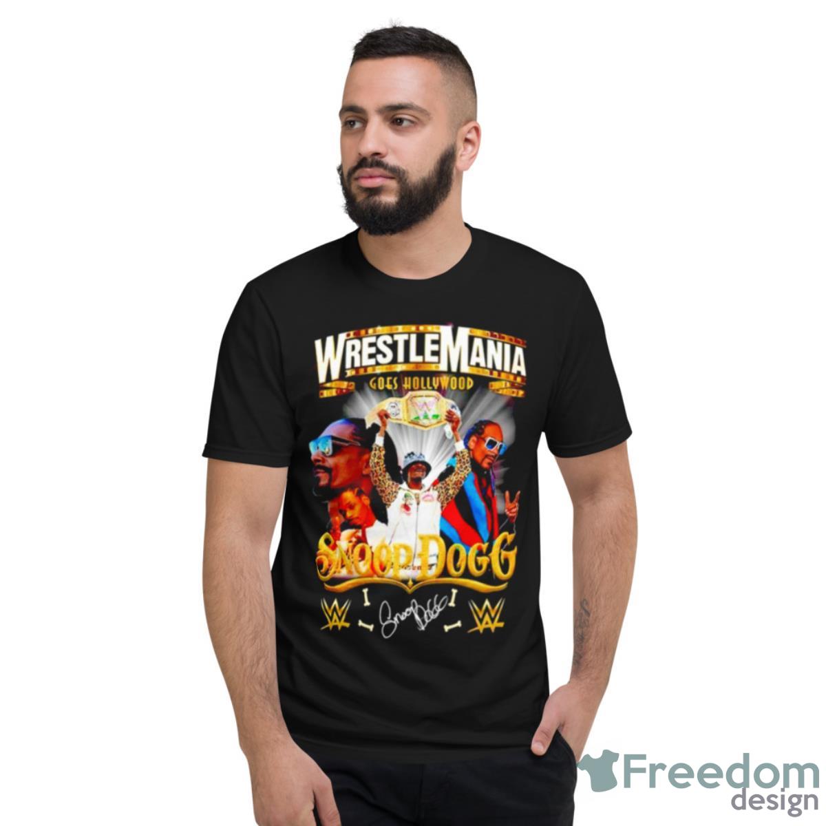 WrestleMania Goes Hollywood Snoop Dogg Signature Shirt - Short Sleeve T-Shirt