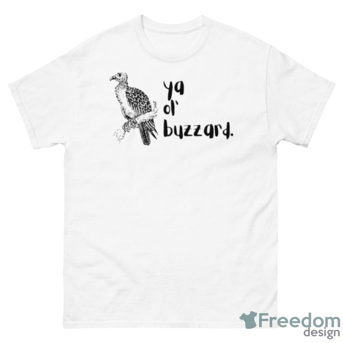 Ya Ol Buzzard Shirt - 500 Men’s Classic Tee Gildan