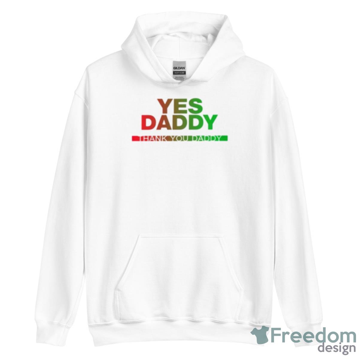 Yes daddy thank you daddy shirt - Unisex Heavy Blend Hooded Sweatshirt