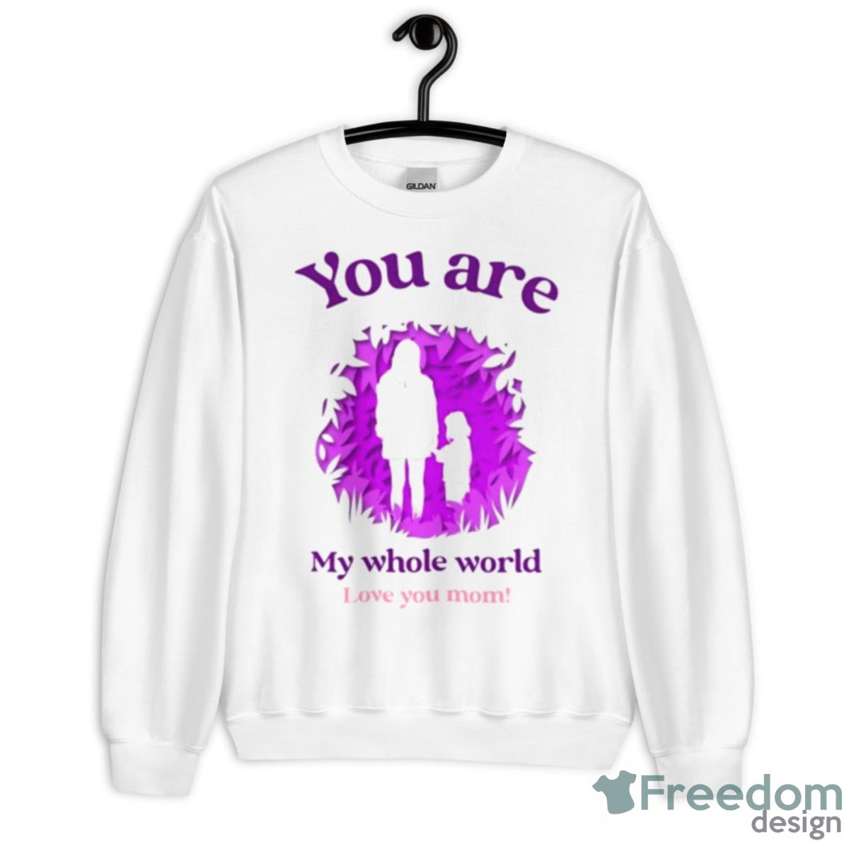 You Are My Whole World Shirt - Unisex Heavy Blend Crewneck Sweatshirt