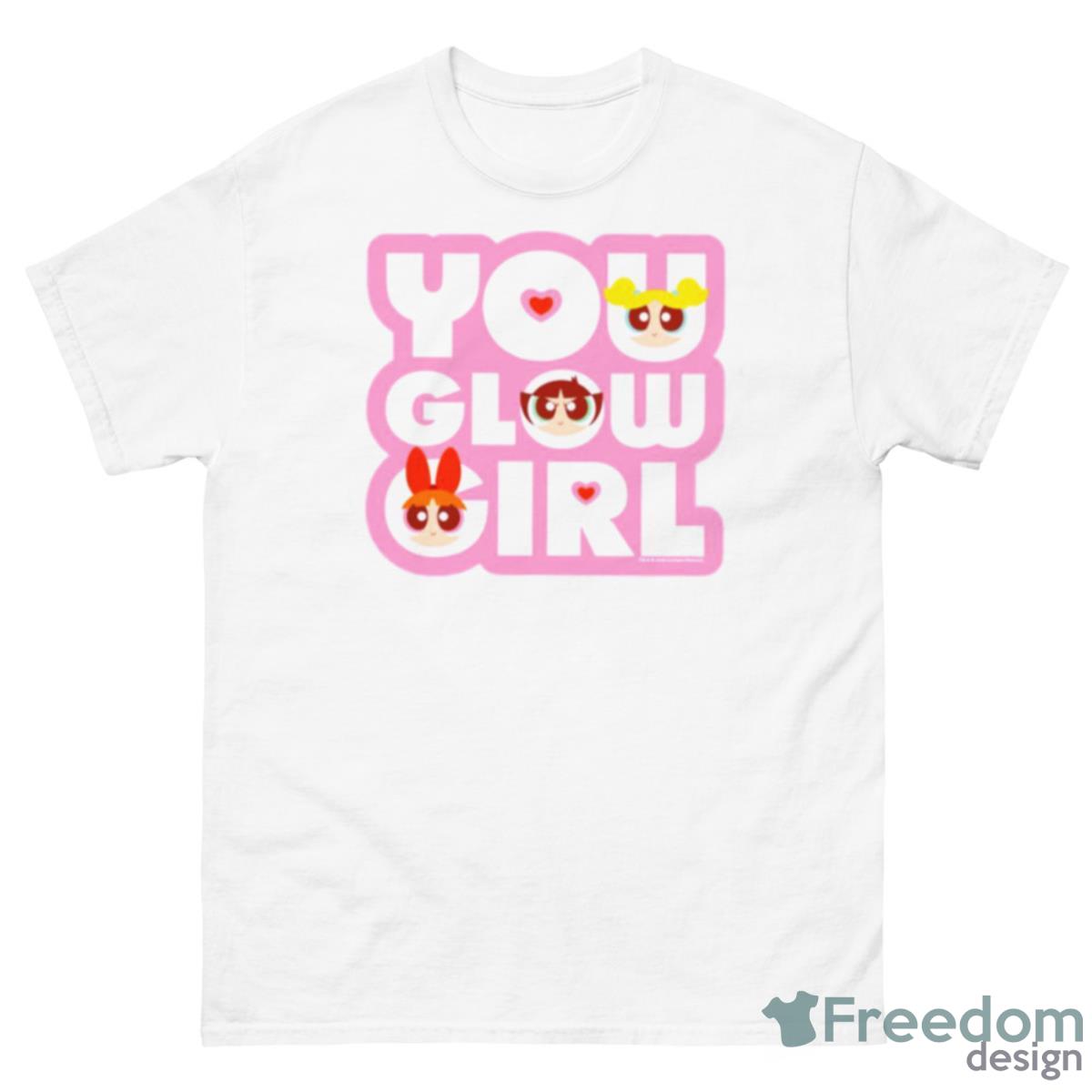 You Glow Girl Powerpuff Girls Shirt - 500 Men’s Classic Tee Gildan