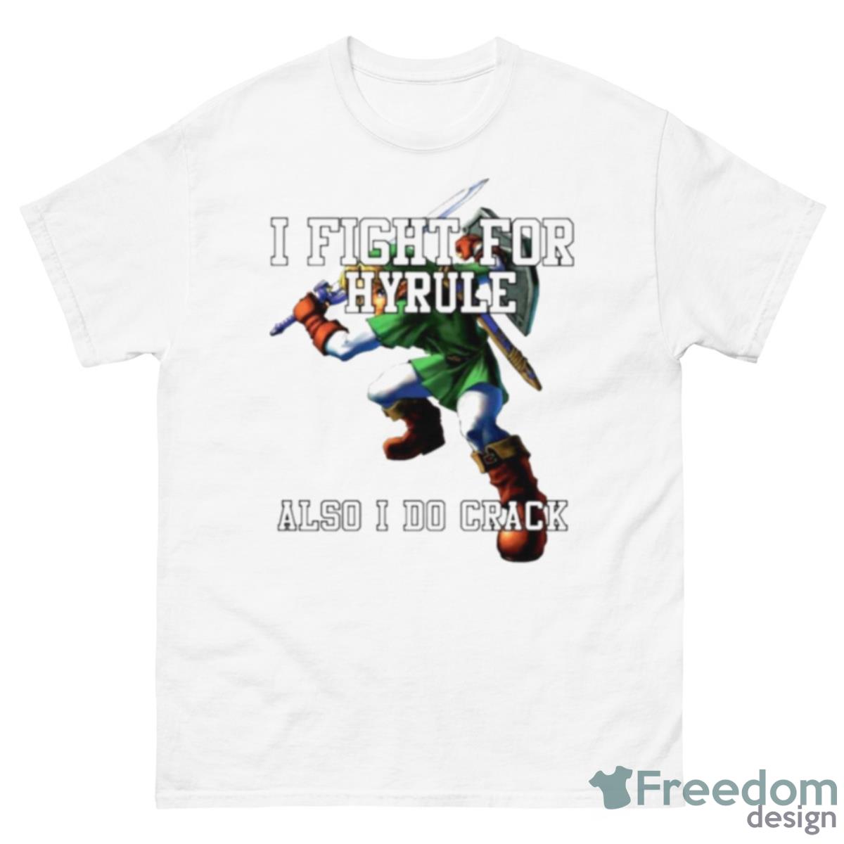 Zelda I Fight For Hyrule Also I Do Crack Shirt - 500 Men’s Classic Tee Gildan