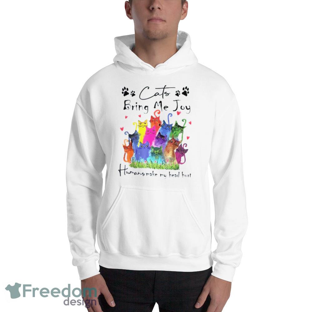 2023 Cats Bring Me Joy Humans Make My Head Hurt Team Cat Colorful shirt - 18500 Unisex Heavy Blend Hooded Sweatshirt