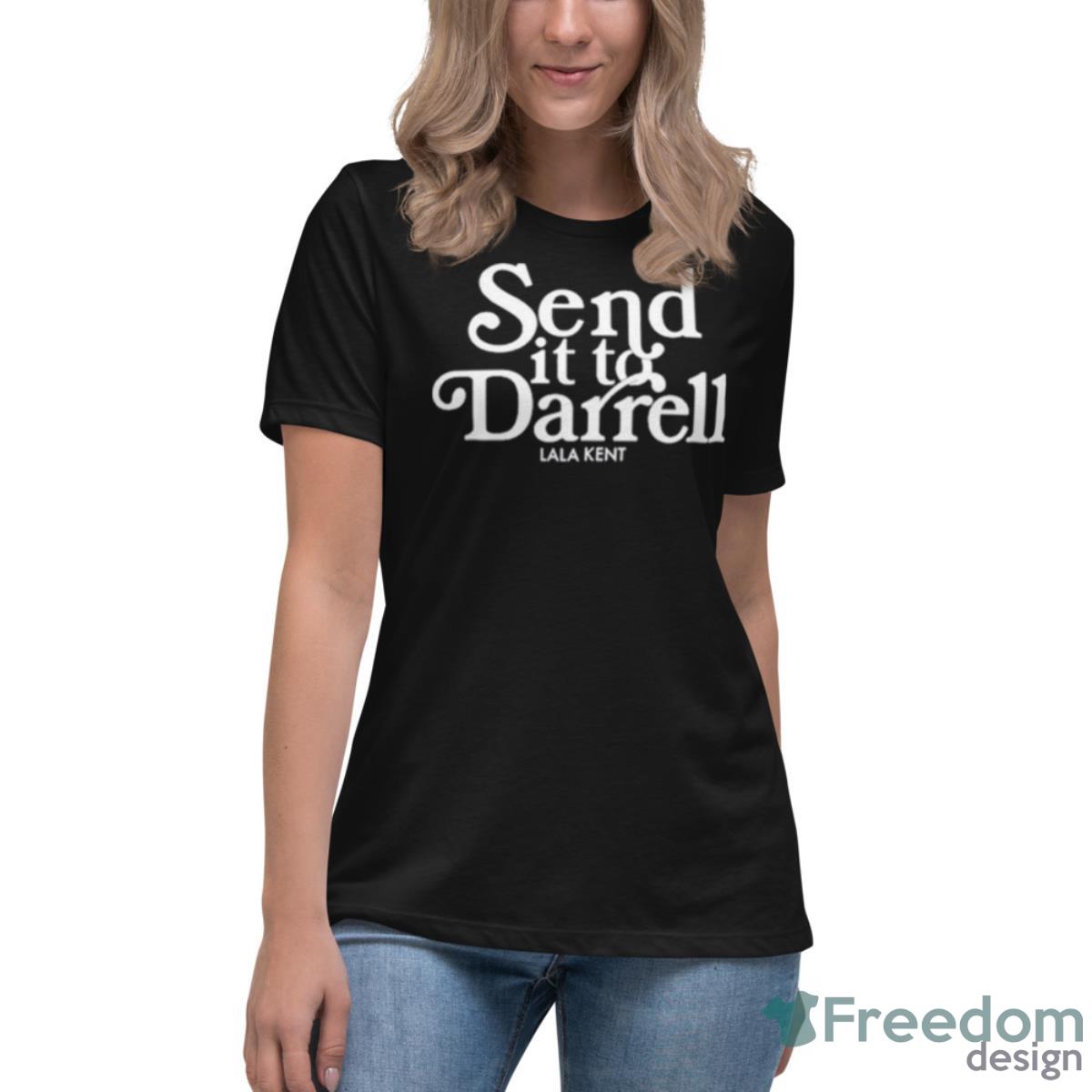 2023 Lala Kent Send It To Darrell Shirt
