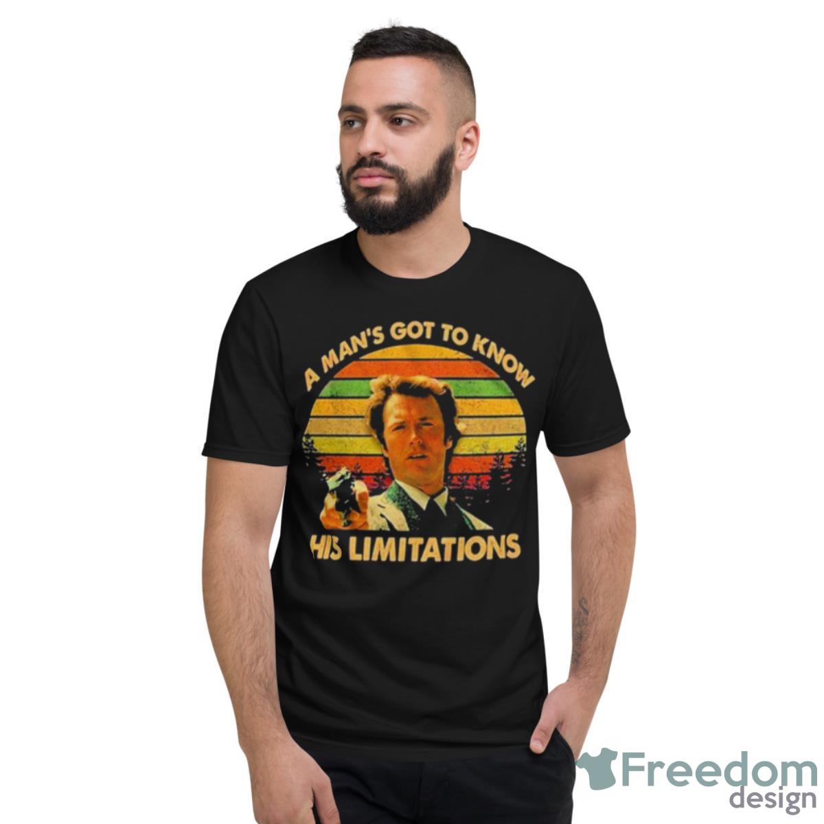 A Man’s Got To Know His Limitations Clint Eastwood T Shirt - Short Sleeve T-Shirt