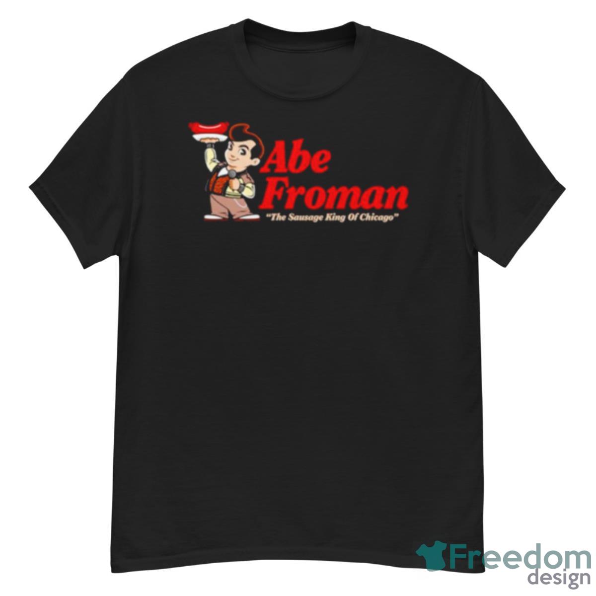 Abe Froman The Sausage King Of Chicago Shirt - G500 Men’s Classic T-Shirt