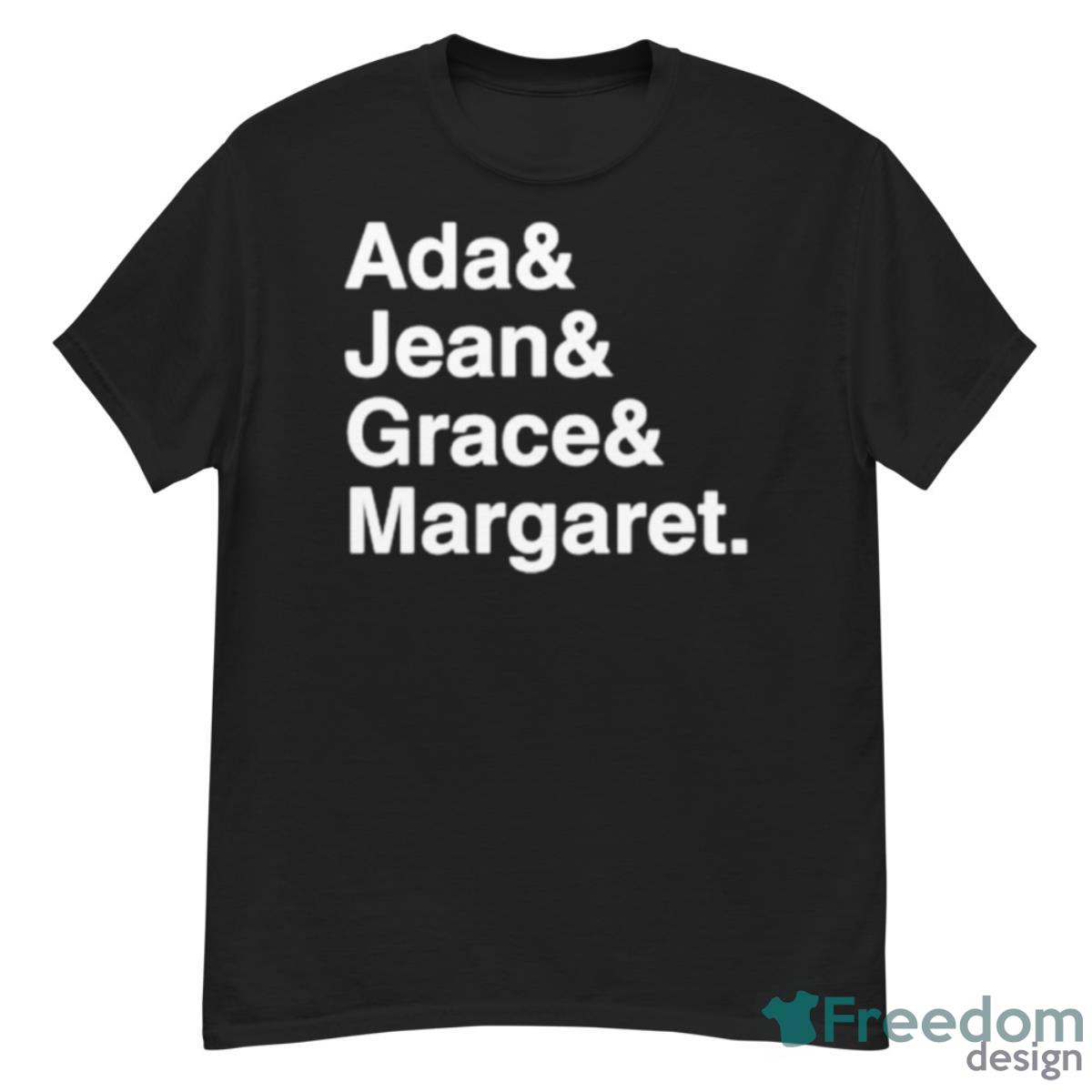 Ada & Jean & Grace & Margaret Shirt - G500 Men’s Classic T-Shirt